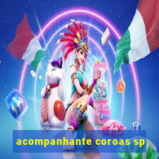 acompanhante coroas sp